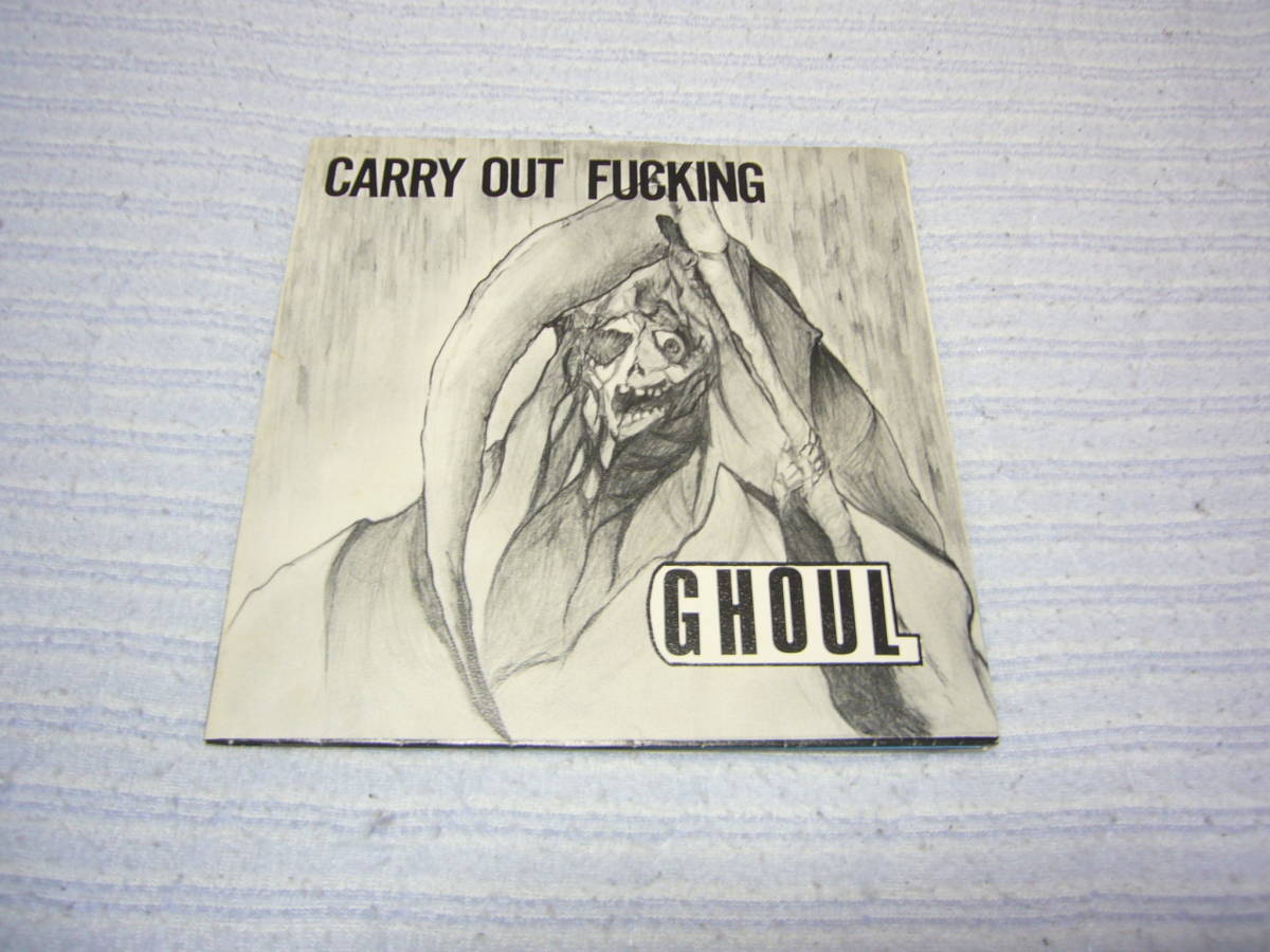 GHOULグール/CARRY OUT FUCKING 1st7インチEP GHOUL Carry Out Fucking