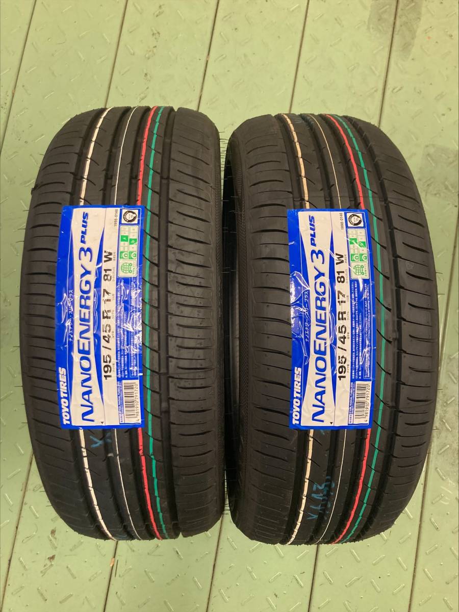 ★ＴＯＹＯ トーヨー ナノエナジー3+ 195/45R17 NANOENERGY3 PLUS 195/45-17 ２本価格 ２本送料税込み￥24000～【2023年製】夏用