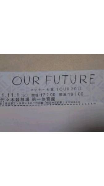 タッキー&翼 TOUR 2011 OUR FUTURE 11/1(火)_1