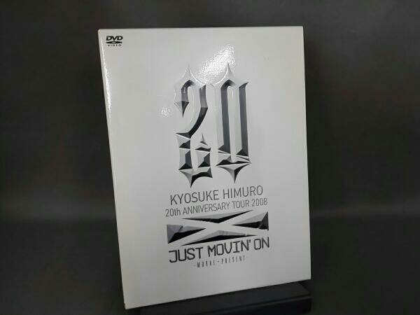 KYOSUKEHIMURO 20thANNIVERSARY2008 JUST MOVIN'ON-MORALPRESENT