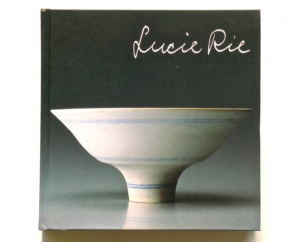Lucie Rie ルーシー・リー 展　作品集 ルーシー・リー 展 画集 Lucie Rie：A Retrospective 【公式通販】