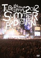 0 TUBE Live Around Special -SUMMER ADDICTION AROUND Summer LIVE SPECIAL DVD 新品 addiction : 中古