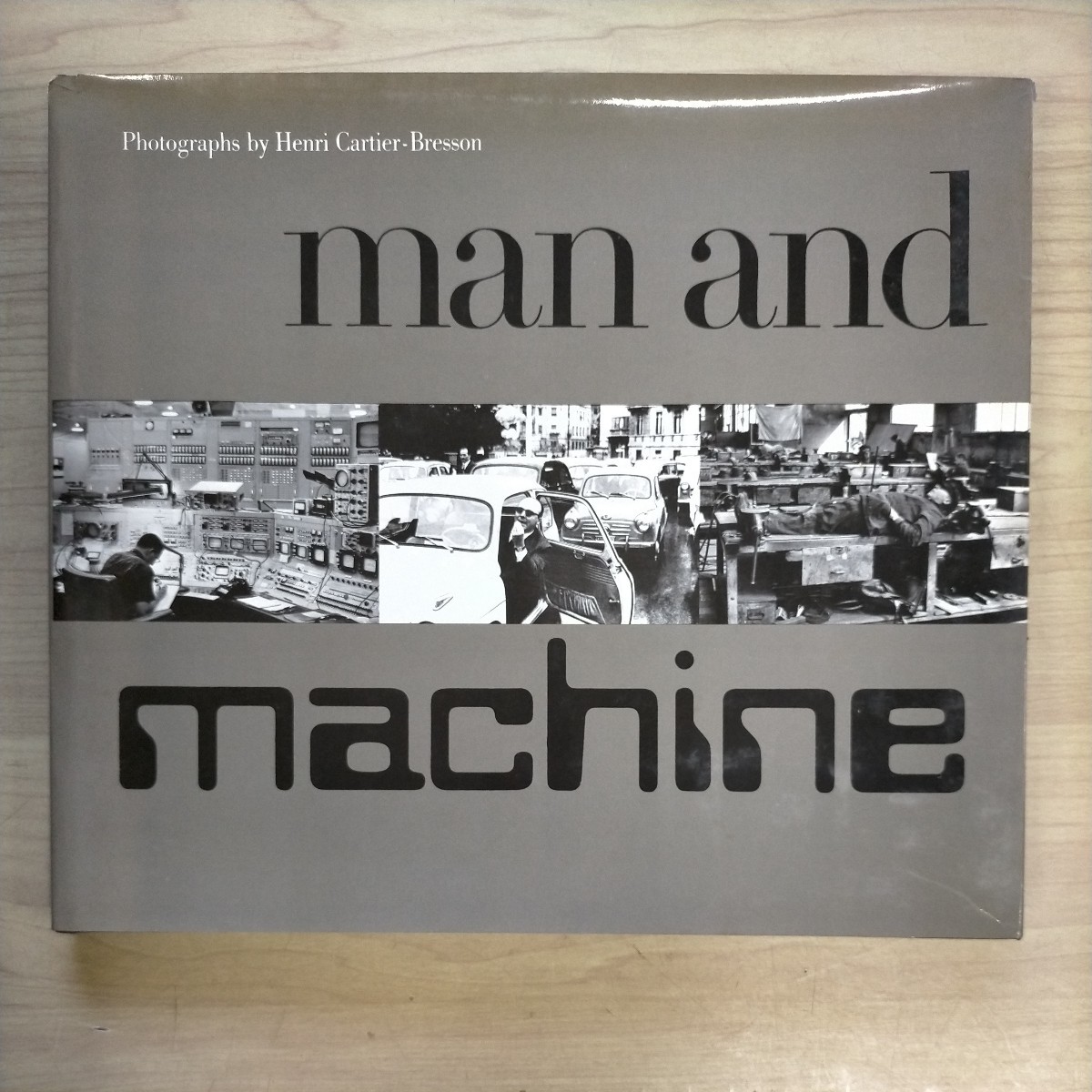 【希少】man and machine／アンリ・カルティエ＝ブレッソン man and machine Henri Cartier-Bresson アンリ・カルティエ