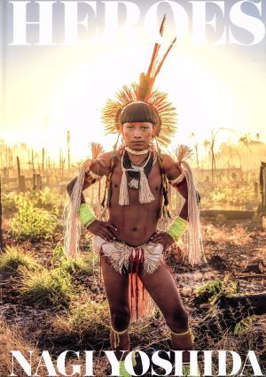 写真集　ＨＥＲＯＥＳ　初回限定版／ヨシダナギ(著者)