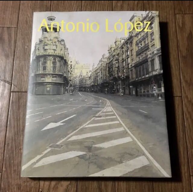 【美画集_貴重★】Antonio Lopez アントニオ・ロペス Lopez Antonio Garcia アントニオ・ロペス - アントニオ・ロペス