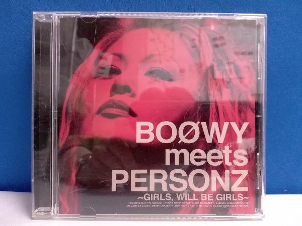 PERSONZ BOOWY meets BE : ⁄ WILL Will ～GIRLS 4562219100187;CD