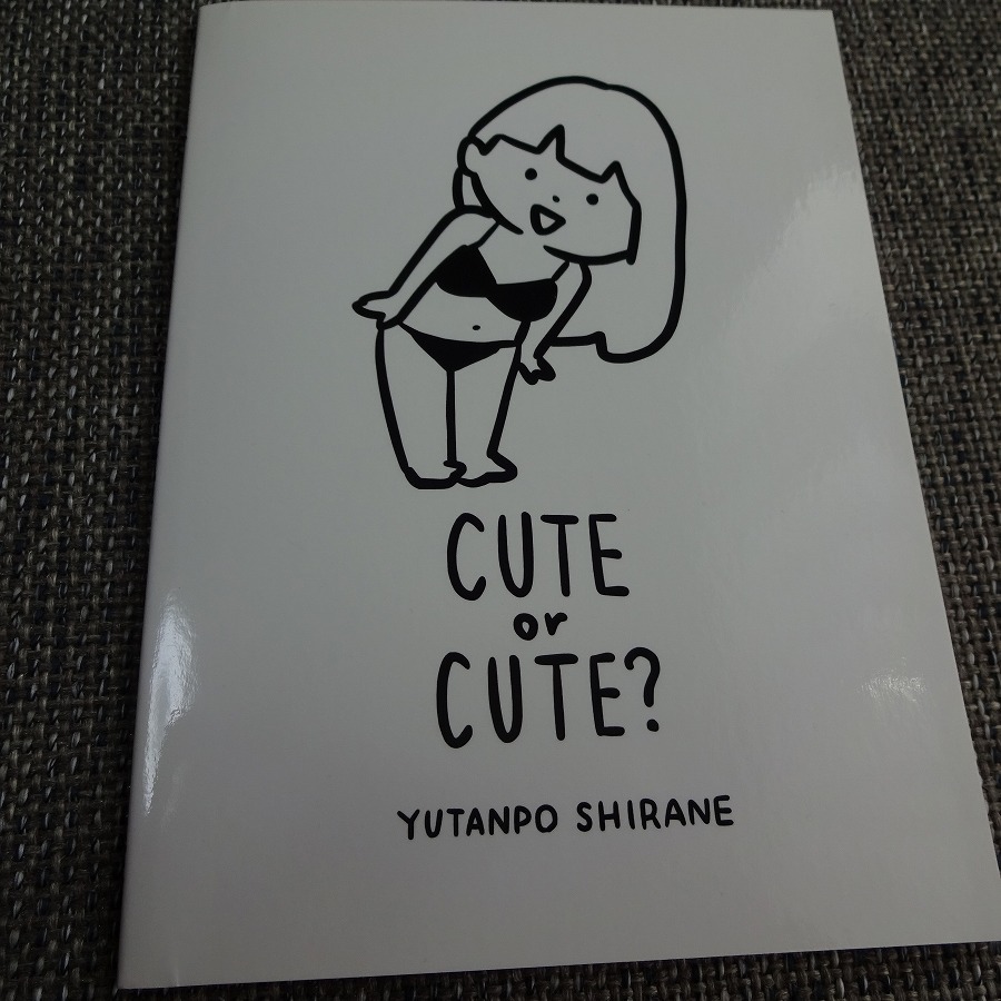 白根ゆたんぽ 「CUTE or CUTE?」 ZINE(美術品)｜売買された
