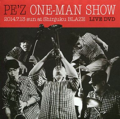 ★PE’Z ONE-MAN SHOW 2014.7.13 sun. at Shinjuku BLAZE DVD