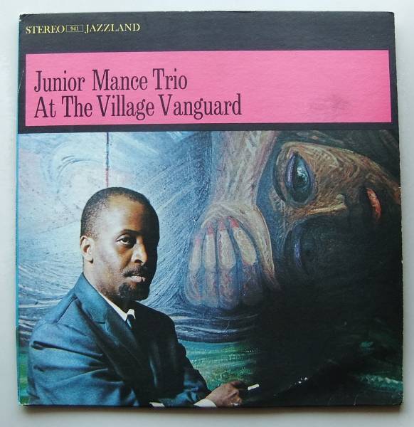 ◆ JUNIOR MANCE Trio at The Village Vanguard ◆ Jazzland JLP-941 (Orpheum) ◆ W