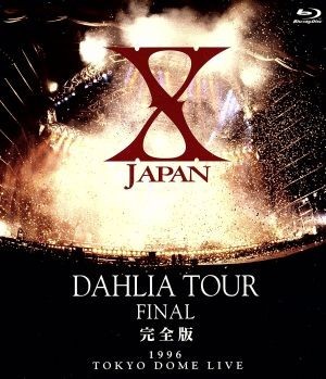 X TOUR FINAL 完全版 DAHLIA JAPAN JAPAN⁄DAHLIA Final 公式通販 | Blu-ray
