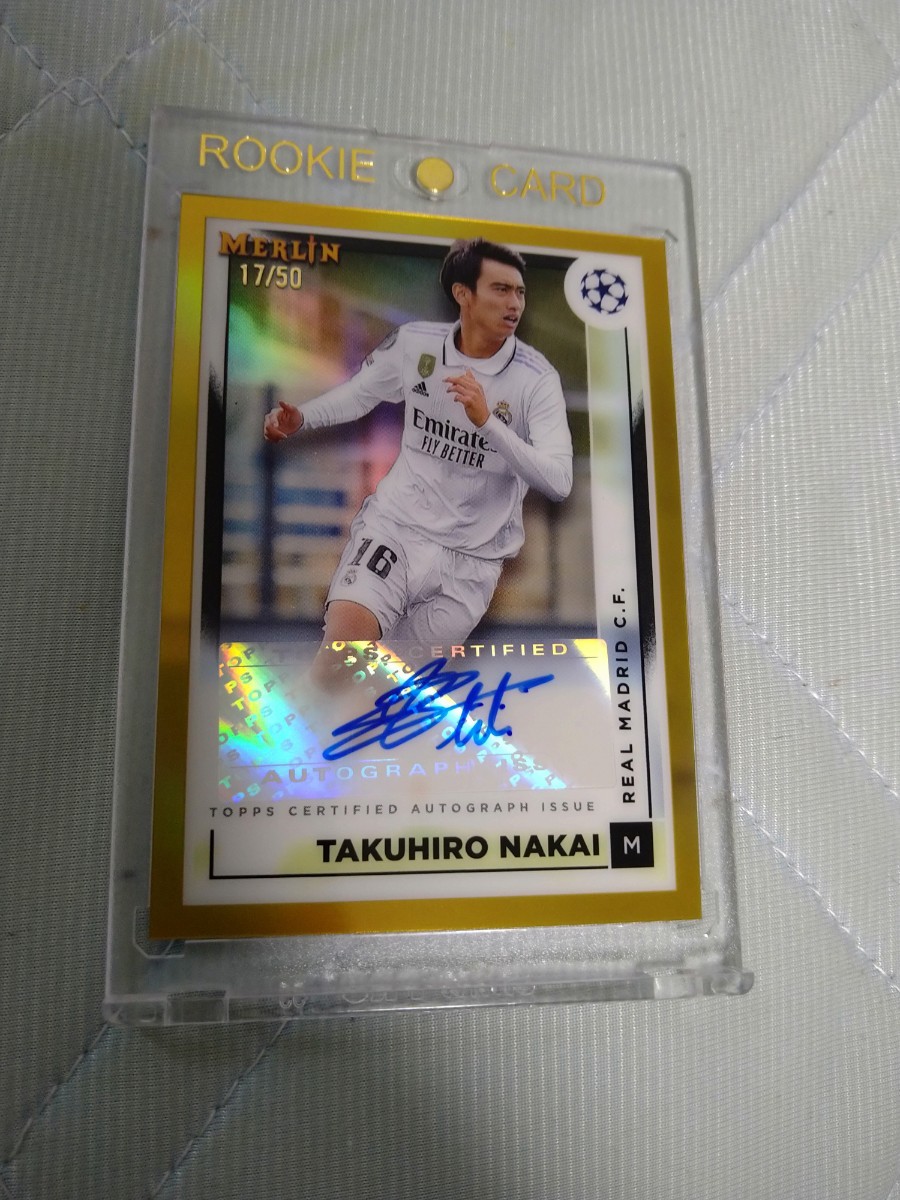 2022-23 Topps MERLIN Chrome UEFA Club Competitions TAKUHIRO NAKAI 中井卓大 GOLD AUTO 直筆サイン 17/50 50枚限定 レアル・マドリード