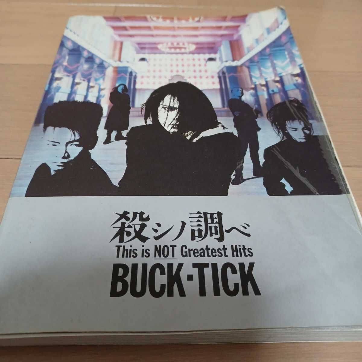 BUCK-TICK 殺シノ調ベ バンドスコア BUCK-TICK 殺シノ調ベ バンドスコア THIS IS NOT GREATEST HITS