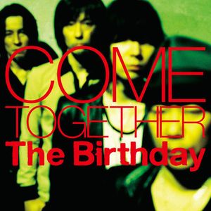 261位 The Birthday - Come Together