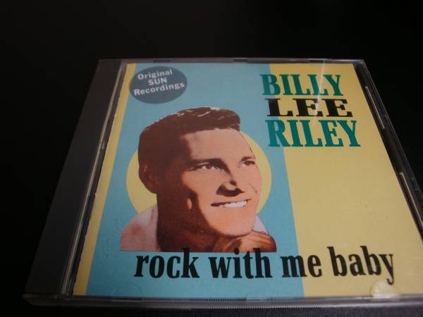 ビリー・リー・ライリー Billy Lee Riley / Rock with Me Baby_1