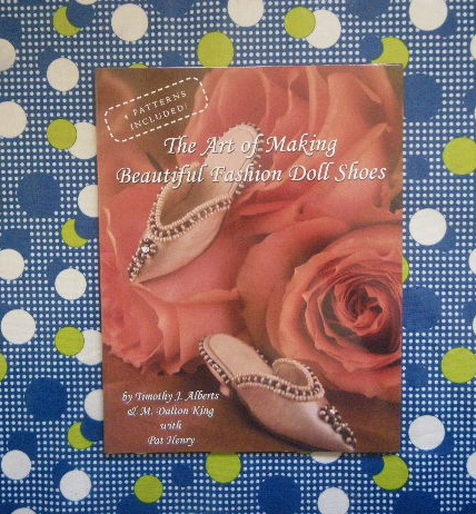 人形の靴 ドール・シューズ 作り方 洋書 The Art of Making Beautiful Fashion Doll Shoes/Timothy J. Alberts ファッション・ドール 手芸