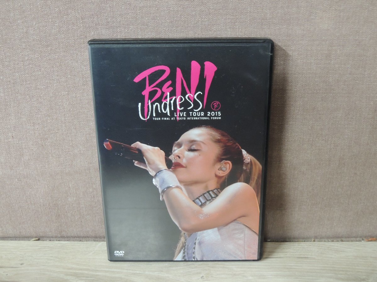 DVD】BENI Undress LIVE TOUR 2015 TOUR FINAL @東京国際フォーラム