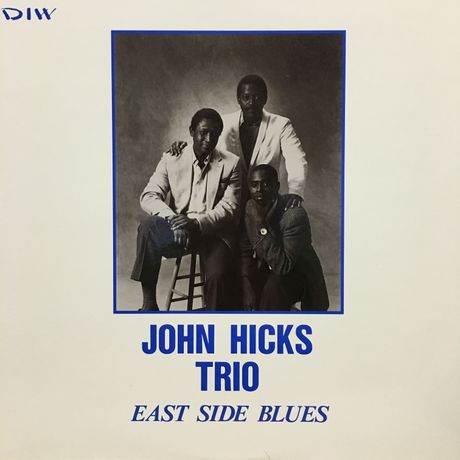 john hicks trio / east side blues