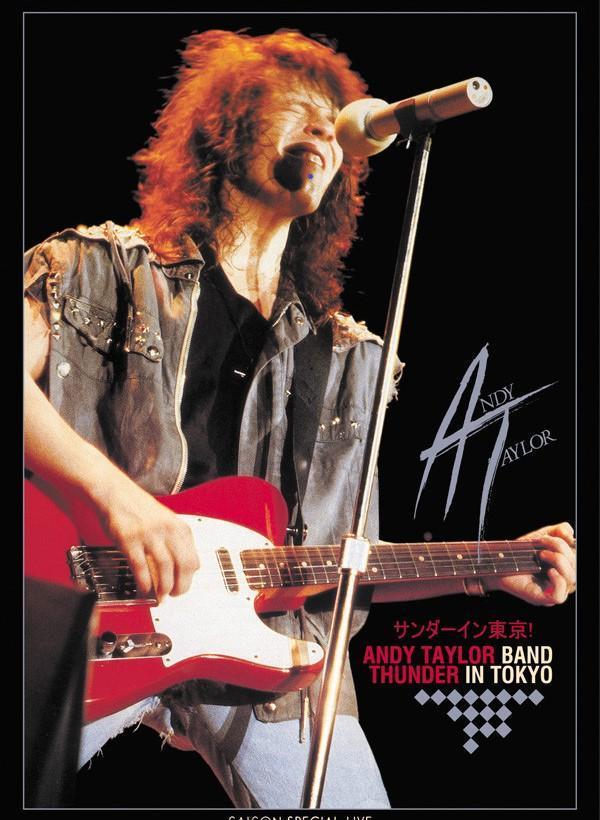 Andy Taylor アンディ・テイラー サンダー ライヴ イン 東京 Thunder