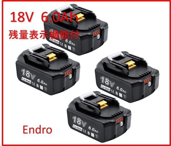 18V BL1860b 残量表示 Endro bl1860b 6.0Ah マキタ18v互換 バッテリー BL1830 BL1840 BL1850 BL1860 BL1860B 4個セット .