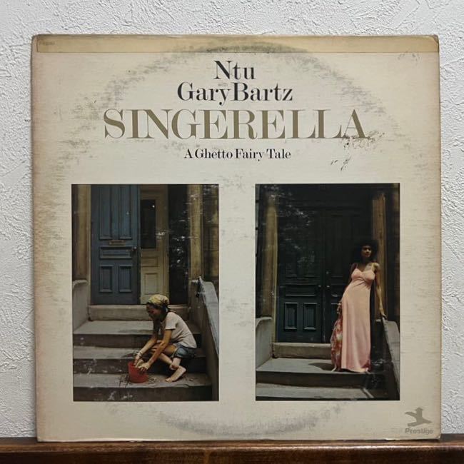NTU with GARY BARTZ SINGERELLA A Ghetto Fairy Tale PRESTIGE P