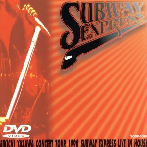 LIVE IN EXPRESS SUBWAY HOUSE 矢沢永吉 - DVD : YAZAWA EIKICHI 矢沢