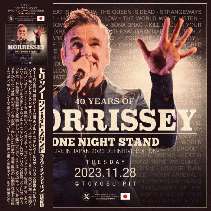 Morrissey「One Night Stand - Live in Japan 2023 Definitive Edition」11/28 TOKYO / 2CDR / Multi IEM Matrix