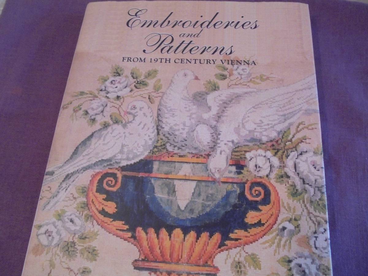 Embroideries 19th Patterns Century & 19世紀ウィーンの刺繍と