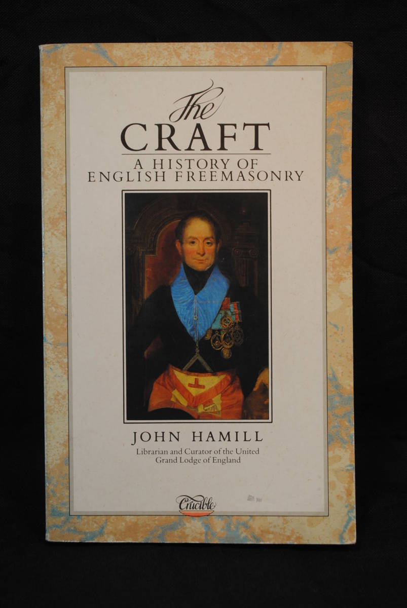 The CRAFT A History of English Freemasonry John Hamill イギリスのフリーメーソン(海外 ...