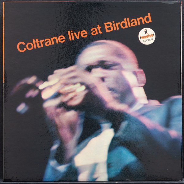 【人気SALE，得価】 米オリジナル JOHN COLTRANE 準 LIVE AT BIRDLAND ジョンコルトレーン IMPULSE 名盤 McCOY TYNER / JIMMY GARRISON / ELVIN JONES(ジャズ一般)｜売買されたオークション情報、yahooの商品情報をアーカイブ公開 - オー ジャズ一般