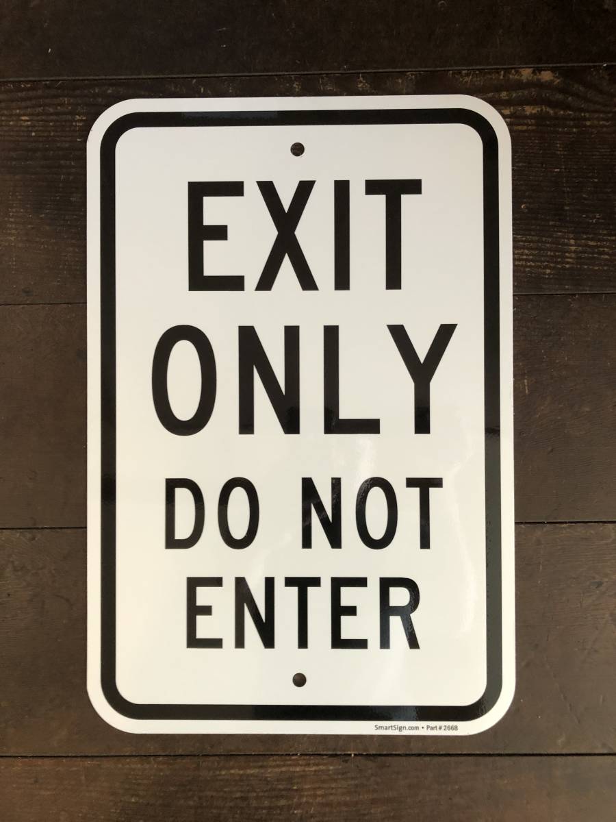 アンティーク　サイン　プレート　EXIT 看板　道路標識　交通標識　出口アメリカ ☆新品☆アメリカ 標識 EXIT ONLY 出口専用 立入禁止 ストリート