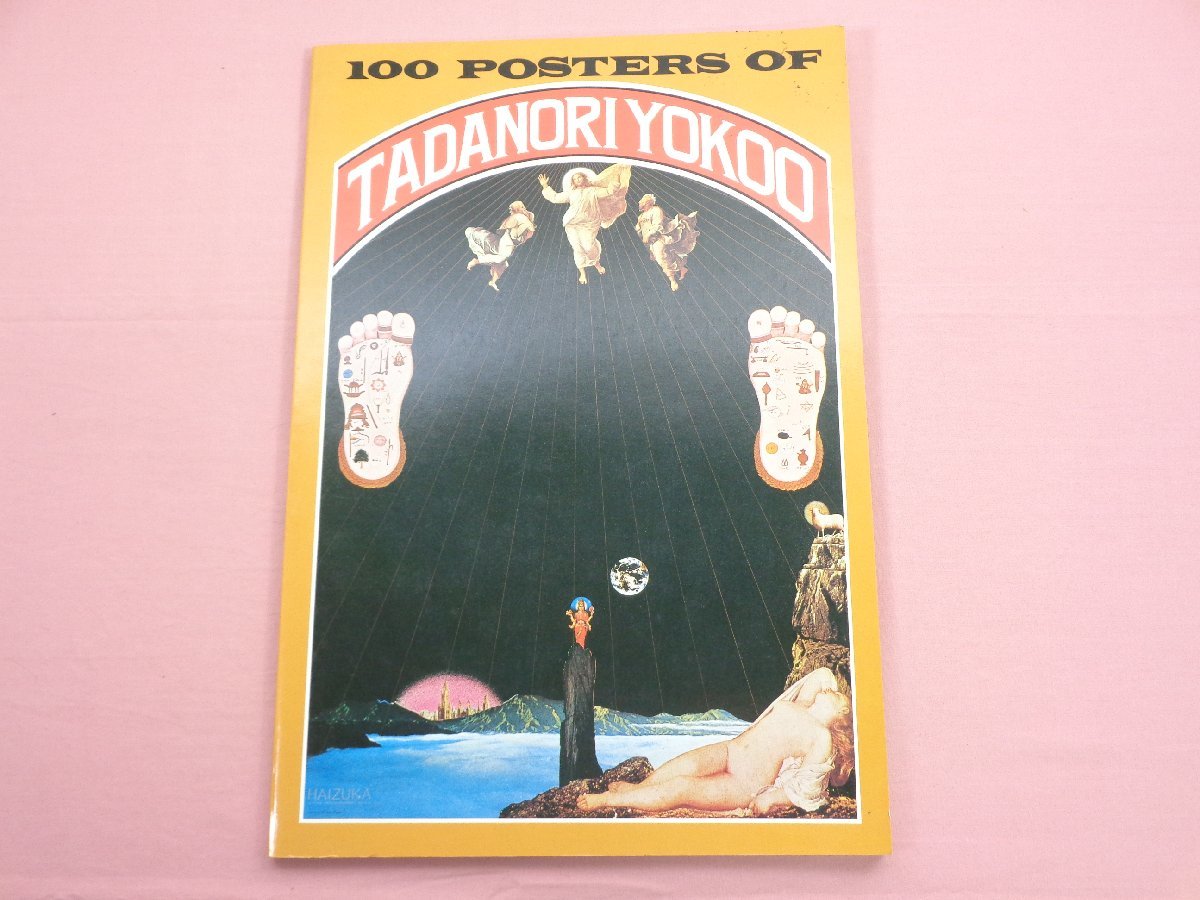 Tadanori 0 Yokoo of Posters TADANORI YOKOO | OF - POSTERS 100POSTERS 1 Book 横尾忠則ポスター集: design