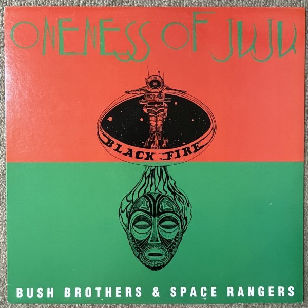 SMOKY RANGERS' FIRST ALBUM レコード Oneness Of Juju - Bush Brothers & Space Rangers - Black Fire
