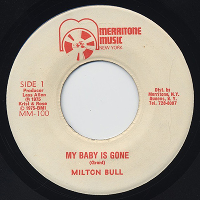●ミルトン・ブル MILTON BULL - MY BABY IS GONE (7")