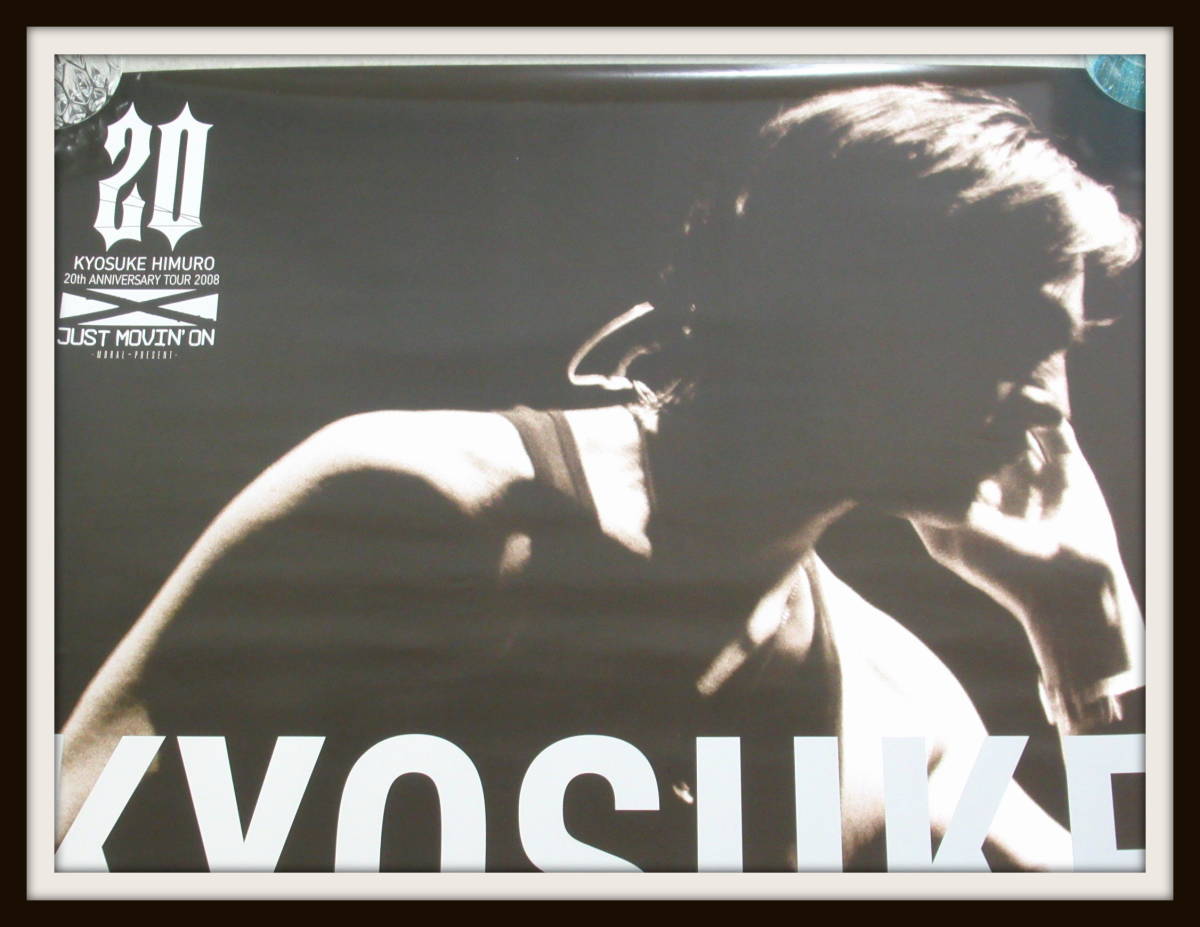氷室京介 20th JUST ON TOUR ポスター : B2 ANNIVERSARY 0 MOVIN