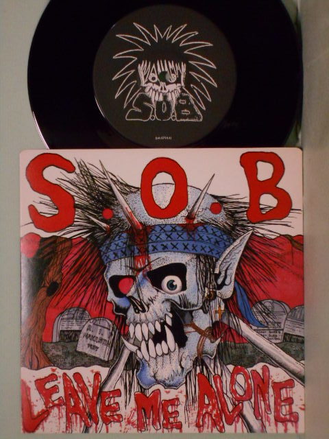 S.O.B / LEAVE ME ALONE 1986年 7インチEP hardcore punk: S.O.B.