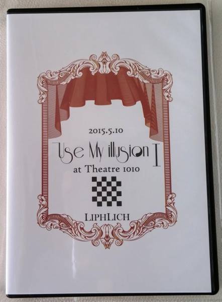 LIPHLICH 2015.5.10 Use My illusion I at Theatre 1010 限定版