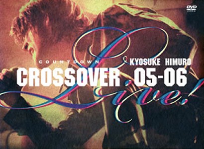 氷室京介 初回盤・新品 『COUNTDOWN LIVE CROSSOVER 05-06』　