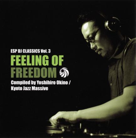 沖野好洋 (Kyoto Jazz Massive) - ESP DJ Classics vol.3: Feeling of Freedom / コンピレーションCD mix Especial Records