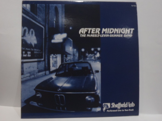 US盤 LP The McNeely-Levin-Skinner Band / After Midnight ザ マクニーリー レヴィン スキナー バンド 高音質 Sheffield Lab(フォーク & カントリー)｜売買されたオークション情報、yahooの商品情報をアーカイ フォーク u0026 カントリー