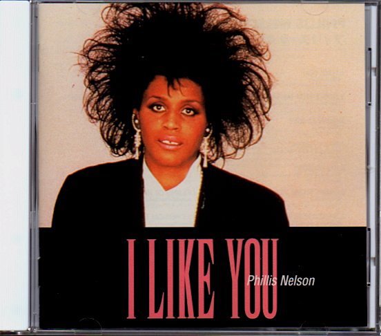 フィリス・ネルソン/Phyllis Nelson「アイ・ライク・ユー/I Like You」