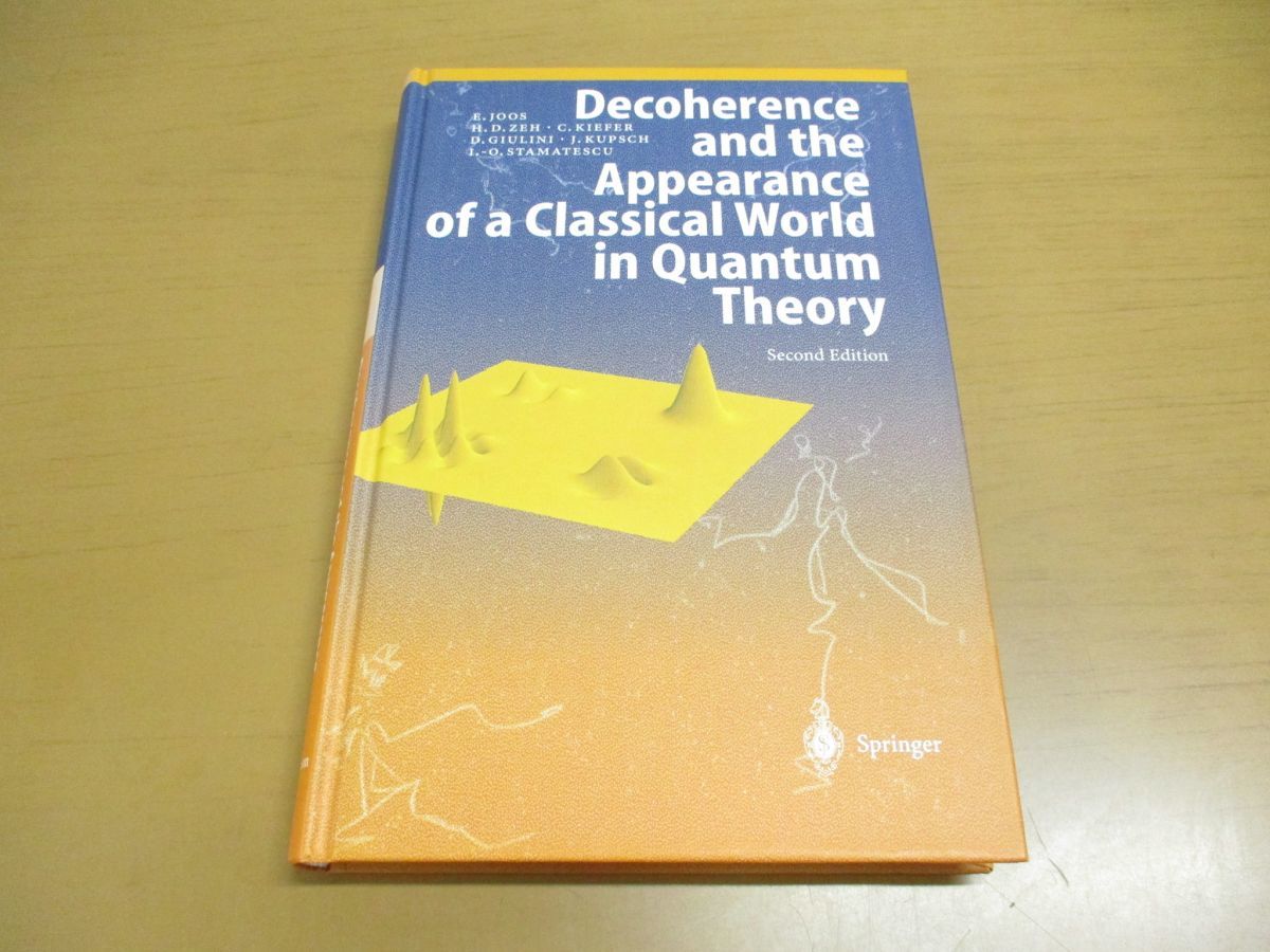 ●01)Decoherence and the Appearance.../Erich Joos/Springer/洋書/2版/量子論におけるデコヒーレンスと古典的世界の出現/シュプリンガー