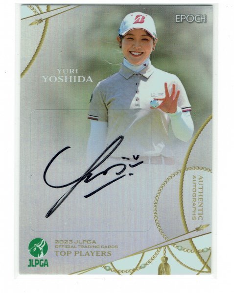 【吉田優利】2023 EPOCH 女子ゴルフ JLPGA TOP PLAYERS 10枚限定 直筆サインカード ホロパラレル版 #03/10
