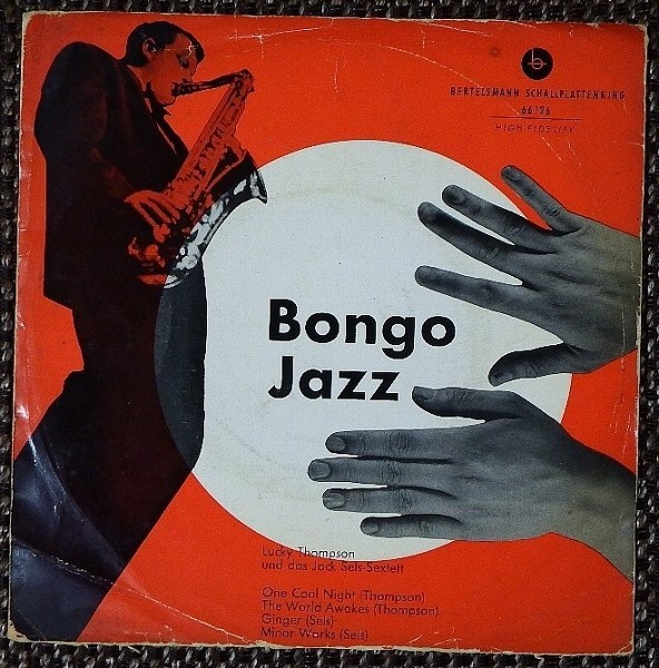 【超激得，格安】 Lucky Thompson Und Das Jack Sels Sextett Bongo Jazz ドイツBertelsmann Schallplattenring 66 126 廃盤EP(ジャズ一般)｜売買されたオークション情報、yahooの商品情報をアーカイブ公開 - オークファン ジャズ一般