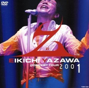 ＥＩＫＩＣＨＩ　ＹＡＺＡＷＡ　ＣＯＮＣＥＲＴ　ＴＯＵＲ“Ｚ”（ｚｉ）　２００１／矢沢永吉