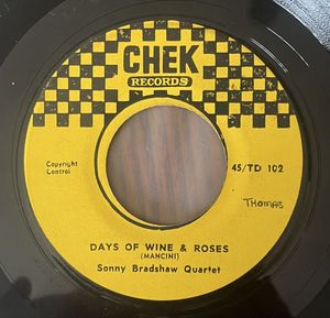 178位 Sonny Bradshaw Quartet / Days Of Wine & Roses / Baby Elephant Walk (CHEK Records)Ja