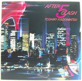 LP，角松敏生 AFTER 5 CLASH Toshiki Kadomatsu 角松敏生 – After