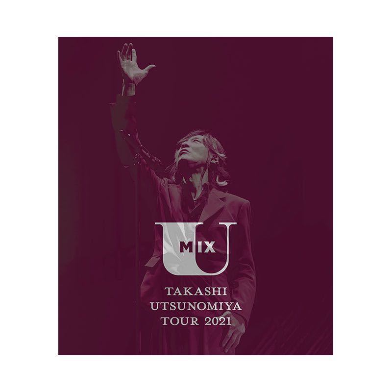Tour U Utsunomiya Mix 0 宇都宮隆 Takashi Blu-ray LIVE 宇都宮隆