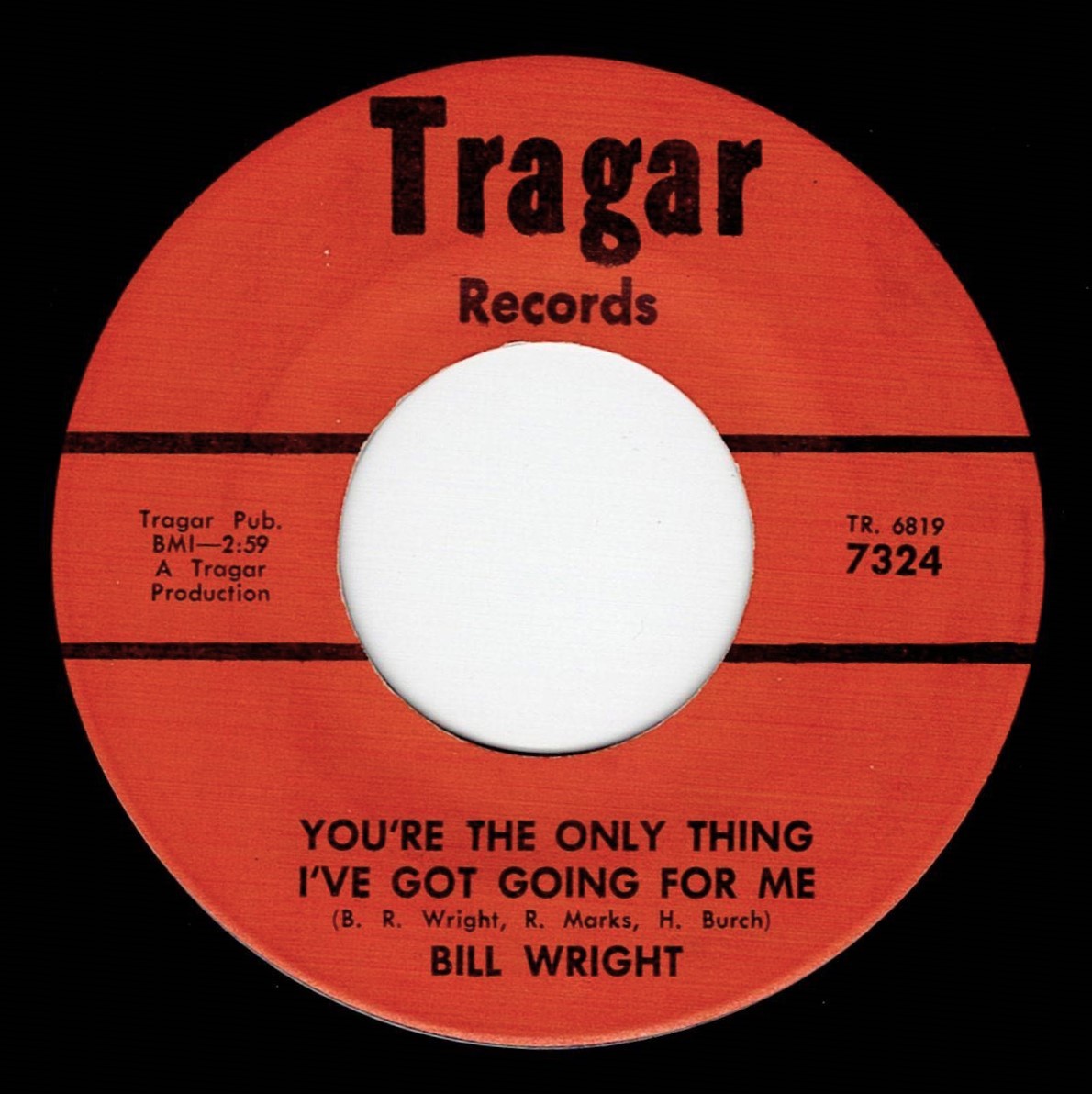 Bill Wright / You’re The Only Thing I’ve Got Going For Me ♪ You Got A Spell On Me (Tragar)