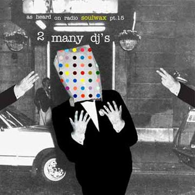 2 Many DJ's / As Heard On Radio Soulwax Pt.15 (大沢伸一_1