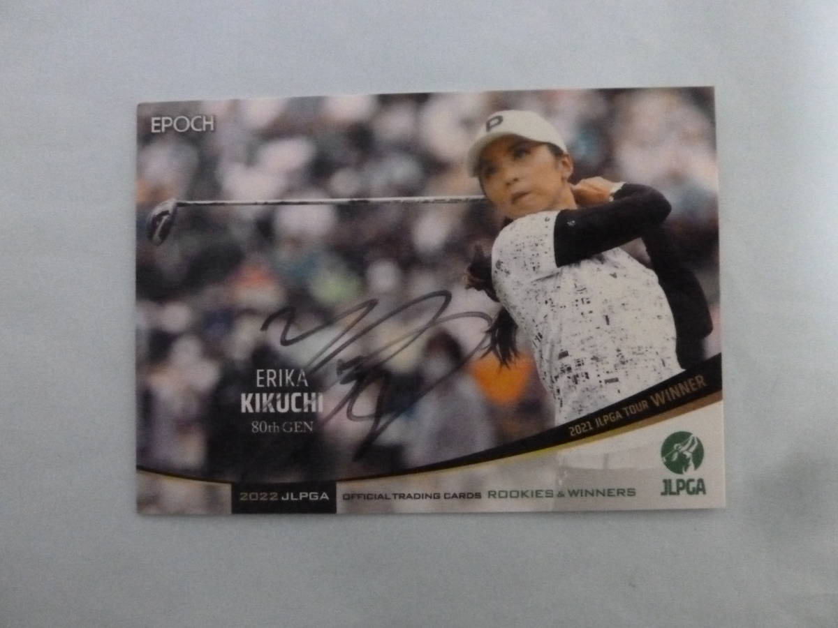女子プロゴルフ 菊地絵理香プロ 直筆サイン入り2022 JLPGAオフィシャルトレーディングカード ROOKIES＆WINNERS 激レア JLPGA ラスト１品！